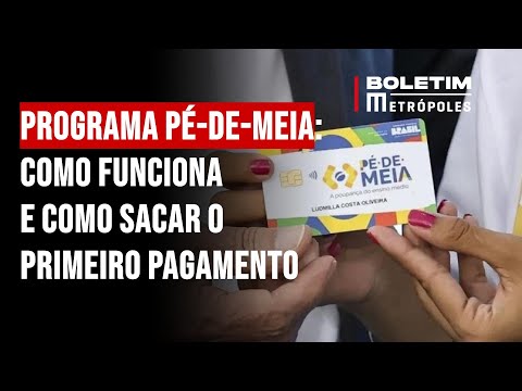 Programa Pé-de-Meia: como funciona e como sacar o primeiro pagamento