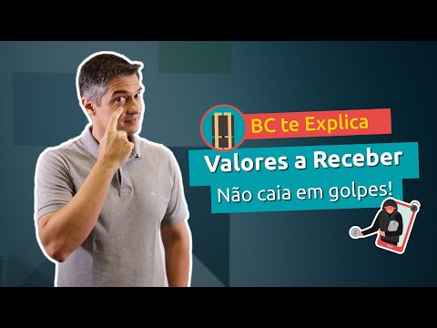 BC te Explica #38 - Valores a Receber - Não Caia em Golpes!